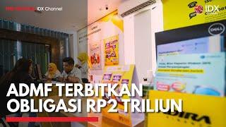 ADMF Terbitkan Obligasi Rp2 Triliun | IDX CHANNEL