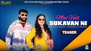 Mai Vall Sukavan Ni (Official Teaser) Satnam Sagar | Sharanjit Shammi | New Punjabi Songs 2024