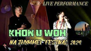 NA THYMMEI FESTIVAL 2024 || khon u  woh live performance || deiwitawan synnah ft Eniba War