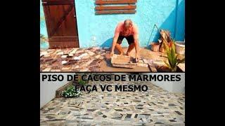 REAPROVEITAMENTO CACO DE MARMORES - COMO FAZER CALÇADA COM CACOS DE MARMORES - CACOS DE MARMORES