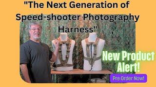 Shoot Longer, More Comfortably: The Next Generation of Speed-shooter Photography Harness is here!