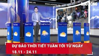 Dự báo thời tiết tuần tới từ ngày 18.11 - 24.11 | Báo Lao Động