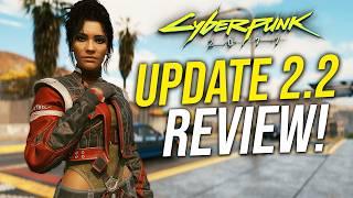 Cyberpunk 2077 UPDATE 2.2 Review & Biggest Changes!