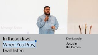 Jesus In The Garden | Don Lafaele | 16 March 2025