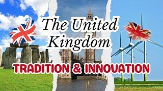 Discover the UK: Innovation, Culture, and Natural Beauty