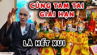 Đầu năm 2025 CÚNG SAO TAM TAI GIẢI HẠN là hết xui xẻo - thầy Chúc Phương tiết lộ sự thật