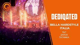 Bella Hardstyle Italia | TNT, Zatox & Tatanka | DEDIQATED