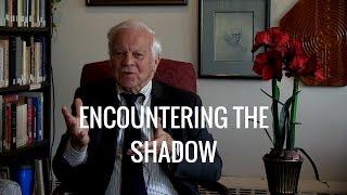 Encountering the Shadow. Presented by James Hollis, Ph.D.
