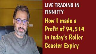 Live Trading in Fin Nifty - How I made  Profit of 94,514 in today's Roller Coster expiry