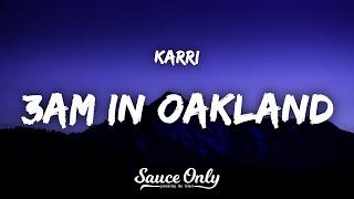 Karri - 3AM in Oakland (Lyrics)