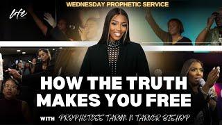 HOW THE TRUTH MAKES YOU FREE | PROPHETIC SERVICE | PROPHETESS TARYN N TARVER BISHOP