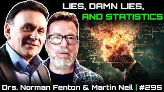 How Math Is Used to Manipulate - Dr. Norman Fenton & Dr. Martin Neil - DS Pod #295