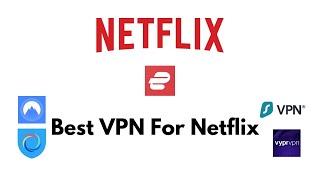 Best VPN for Netflix 2023