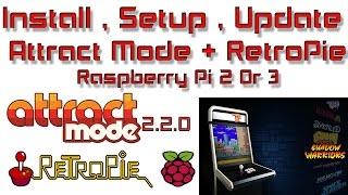 How To Install Set up And Update Attract Mode +  RetroPie Raspberry Pi 2 Or 3