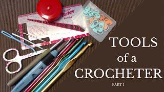 Tools of a Crocheter - Part 1