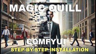 MagicQuill: ComfyUI Edition - Step-by-Step Installation