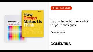 Introduction to Color Theory for Visual Communication - A course by Sean Adams | Domestika English