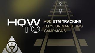 How to Add UTM Tracking to Your Marketing Campaigns