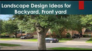 Landscape Design Ideas for  Backyard, Front yard of your Home in Southern USA