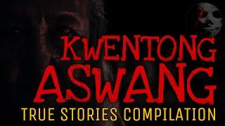 KWENTONG ASWANG | True Stories Compilation | May 2024 | Part 2