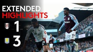 EXTENDED HIGHLIGHTS | Fulham 1-3 Aston Villa | Home Defeat Vs Villa