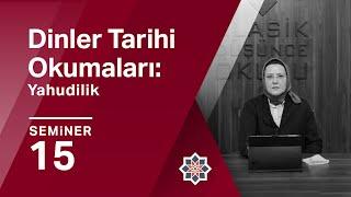 Salime Leyla Gürkan, Dinler Tarihi Okumaları: Yahudilik/Yahudi Teolojisi: İsrail, 15. Seminer