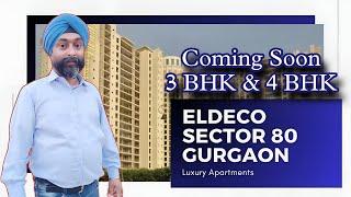 New Launch ELDECO Sector 80 Residential Ultra Luxury 3 BHK & 4 BHK NH48/NH8 Gurgaon #9319502014