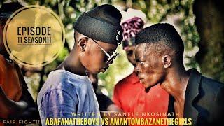 AbafanaTheBoys vs AmantombazaneTheGirls//EPISODE11-SEASON11