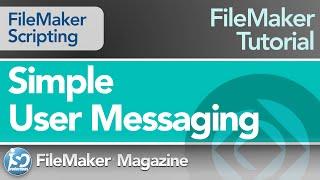 Simple User Messaging for FileMaker Pro