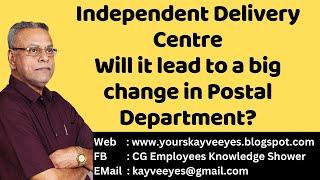 Independent Delivery Centre - Will it lead to a big change in Postal Department?