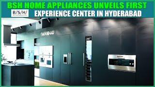 BSH Home Appliances Launch First Experience Centre in Hyderabad | World of Luxury Living | Hybiz tv