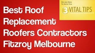 Best Roof Replacement Roofers Contractors Fitzroy Melbourne | Roofing  Repair Melbourne