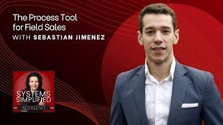 The Process Tool for Field Sales With Sebastian Jimenez