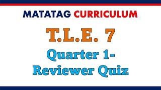 Matatatag Curriculum- TLE 7 Reviewer Quiz