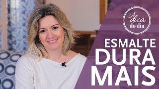 ESMALTE QUE DURA MUITO! | A DICA DO DIA COM FLÁVIA FERRARI