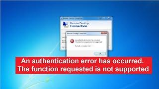 Fix RDP - Authentication Error Has Occurred. Function Requested Is Not Supported - Windows 10,8,7