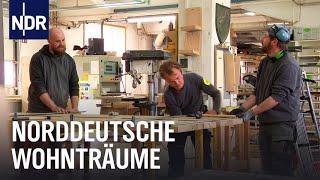 Handwerk aus dem Norden - Die Wohntraum-Erfüller | die nordstory | NDR Doku