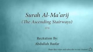 Surah Al Ma'arij The Ascending Stairways   070   Abdullah Basfar   Quran Audio