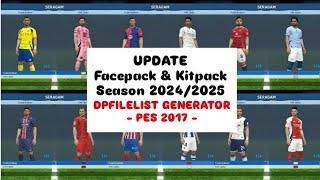 CARA UPDATE PES 2017 KITPACK 2024/2025 DAN FACEPACK TERBARU MENGGUNAKAN DPLFILELIST GENERATOR