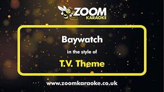 T.V. Theme - Baywatch (I'm Always Here by Jimi Jamison) - Karaoke Version from Zoom Karaoke