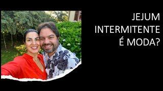 Jejum Intermitente é moda?