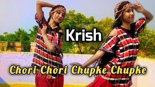 Chori Chori Chupke Chupke [KRISH] Cover Dancing Version 2.0 || HD 720pix