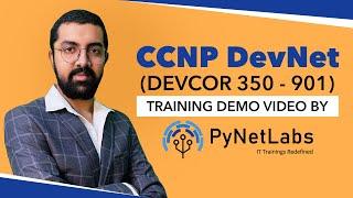 CCNP DevNet (DEVCOR 350 - 901) Training Demo Video | PyNet Labs