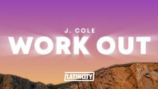 J. Cole – Work Out (Lyrics)