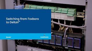 DCS Modernization: Switching from Foxboro to DeltaV