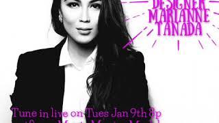 Fashion Designer and Stylist Marianne Tanada on Music,Movies,Models & Mayhem Jan 9th at 8p pacific