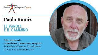 Paolo Rumiz | Le parole e il cammino | Dialoghi sull'uomo 2021