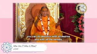 "Who Am I? Who Is Mine?" Part 543 - by Jagadguru Shree Kripalu Ji Maharaj (Mini Series)