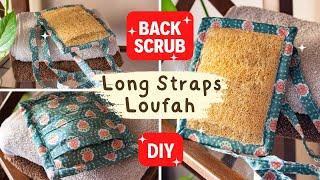 DIY Long Straps Loofah // How to sew Exfoliating Back and body Scrubber Luffa