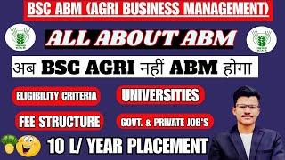 ALL ABOUT ABM: अब BSc Agri नहीं ABM होगा | Eligibility Criteria| Universities |10 L/ Year Placement